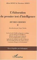 Couverture du livre « L'élaboration du premier test d'intelligence (1904-1905) : oeuvres choisies II » de Alfred Binet et Theodore Simon aux éditions Editions L'harmattan