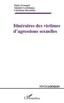 Couverture du livre « Itinéraires des victimes d'agressions sexuelles » de Mady Fernagut et Yolande Govindama et Christian Rosenblat aux éditions Editions L'harmattan