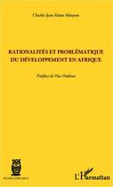 Couverture du livre « Rationalités et problématique du développement en Afrique » de Charles Minyem aux éditions Editions L'harmattan