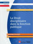 Couverture du livre « Le droit disciplinaire dans la fonction publique » de Emmanuel Aubin et Nirmal Nivert aux éditions Gualino