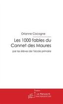 Couverture du livre « Les 100 fables du Cannet des Maures » de Orianne Cocogne aux éditions Editions Le Manuscrit