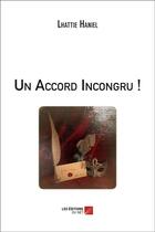 Couverture du livre « Un accord incongru ! » de Lhattie Haniel aux éditions Editions Du Net