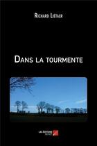 Couverture du livre « Dans la tourmente » de Richard Lietaer aux éditions Editions Du Net