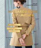 Couverture du livre « Ma garde-robe sur-mesure : Mix & match pour des vêtements personnalisés » de Charlotte Auzou aux éditions Mango