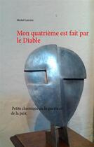 Couverture du livre « Mon quatrième est fait par le diable » de Michel Lancien aux éditions Books On Demand