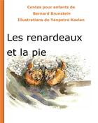 Couverture du livre « Les renardeaux et la pie » de Bernard Brunstein et Yanpetro Kavlan aux éditions Books On Demand