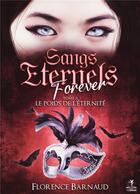 Couverture du livre « Sangs éternels forever Tome 2 : Le poids de l'éternité » de Florence Barnaud aux éditions Books On Demand