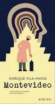 Couverture du livre « Montevideo » de Enrique Vila-Matas aux éditions Actes Sud