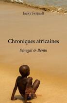 Couverture du livre « Chroniques africaines » de Jacky Ferjault aux éditions Edilivre