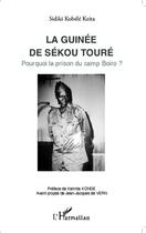 Couverture du livre « La Guinée de Sékou Touré ; pourquoi la prison du cam Boiro ? » de Sidiki Kobele Keita aux éditions Editions L'harmattan