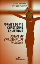 Couverture du livre « Formes de vie chrétienne en Afrique ; forms of christian life in africa » de Giuseppe Ruggieri aux éditions Editions L'harmattan