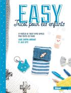 Couverture du livre « Easy tricot pour les enfants ; petits et grands » de Laure Choppin Arbogast et Julie Lotte aux éditions Glenat