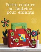 Couverture du livre « Petite couture en feutrine pour enfants » de Julien Clapot et Nadia Michot aux éditions L'inedite