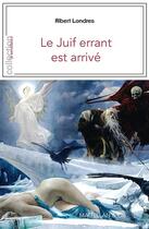 Couverture du livre « Le juif errant est arrivé » de Albert Londres aux éditions Magellan & Cie