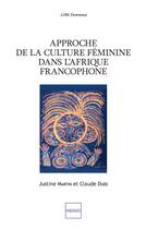 Couverture du livre « Approche de la culture féminine dans l'Afrique francophone » de Claude Duee aux éditions L'harmattan