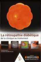 Couverture du livre « La retinopathie diabetique :de la clinique autraitement » de Lecleire-Collet A. aux éditions Med'com