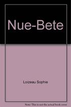 Couverture du livre « Nue-bete » de Sophie Loizeau aux éditions L'amandier
