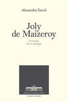 Couverture du livre « Joly de Maïzeroy » de Alexandre David aux éditions Ecole De Guerre