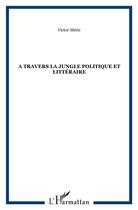 Couverture du livre « À travers la jungle politique et littéraire » de Victor Meric aux éditions Kareline