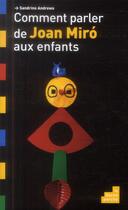 Couverture du livre « Comment parler de Joan Miro aux enfants » de Sandrine Andrews aux éditions Le Baron Perche