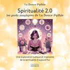 Couverture du livre « Spiritualité 2.0, Les posts magiques de La Douce Pythie : Une exploration ludique et inspirante de la spiritualité d'aujourd'hui » de La Douce Pythie aux éditions Exergue