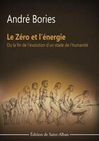 Couverture du livre « Le zéro et l'énergie » de Andre Bories aux éditions De Saint Alban