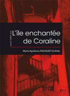 Couverture du livre « L'île enchantée de Coraline » de Marie-Apollonie Rouquet-Claval aux éditions Tertium