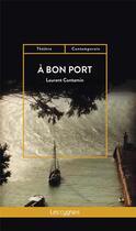 Couverture du livre « A bon port » de Laurent Contamin aux éditions Les Cygnes