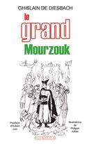 Couverture du livre « Le grand Mourzouk » de Ghislain De Diesbach aux éditions Via Romana