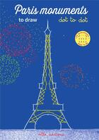 Couverture du livre « Paris monuments to draw dot to dot : 22 monuments easy to do! » de Fanny Millard aux éditions Mila