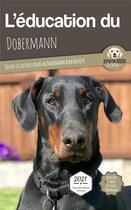 Couverture du livre « L'éducation du Dobermann : toutes les astuces pour un Dobermann bien éduqué » de Mouss Le Chien aux éditions Carre Mova