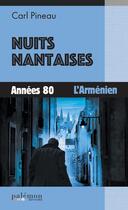 Couverture du livre « Nuits nantaises : Années 80 : L'Arménien » de Carl Pineau aux éditions Palemon