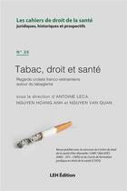 Couverture du livre « Tabac, droit et sante (n 35) - regards croises franco-vietnamiens autour du tabagisme » de Leca/Nguyen aux éditions Les Etudes Hospitalieres