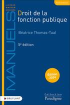 Couverture du livre « Droit de la fonction publique (édition 2024) » de Beatrice Thomas-Tual aux éditions Bruylant