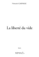 Couverture du livre « La liberte du vide » de Carnage Vincent aux éditions Saint Honore Editions