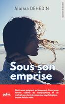 Couverture du livre « Sous son emprise » de Aloisia Dehedin aux éditions Pdm Collection