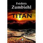 Couverture du livre « Titan » de Frederic Zumbiehl aux éditions M+ Editions