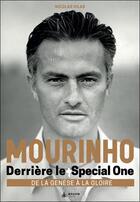 Couverture du livre « Mourinho : derrière le special one, de la génèse à la gloire » de Nicolas Vilas aux éditions Exuvie