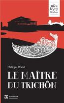 Couverture du livre « Le maître du trichon » de Philippe Waret aux éditions Gilles Guillon