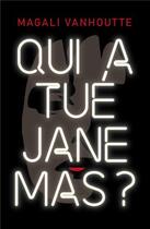 Couverture du livre « Qui a tué Jane Mas ? » de Vanhoutte Magali aux éditions Faute De Frappe