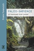 Couverture du livre « Paléo-sapience : un paradigme pour l'avenir » de Frank Forencich aux éditions Ressources Primordiales