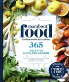 Couverture du livre « Marabout food, l'indispensable de la cuisine ; 365 recettes au fil des saisons ; tours de main & astuces de chef ; fiches de saison ; conseils pratiques » de  aux éditions Marabout