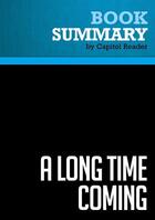 Couverture du livre « Summary: A Long Time Coming : Review and Analysis of Evan Thomas's Book » de Businessnews Publishing aux éditions Political Book Summaries