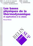 Couverture du livre « Les bases physiques de la thermodynamique - et applications a la chimie » de Richer Pascal aux éditions Belin Education