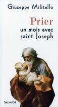 Couverture du livre « Prier un mois avec Saint Joseph » de Giuseppe Militello aux éditions Salvator