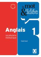 Couverture du livre « Le mot et l'idée ; anglais 1 » de Claude Gosset aux éditions Ophrys