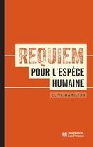 Couverture du livre « Requiem pour l'espèce humaine » de Clive Hamilton aux éditions Presses De Sciences Po