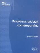 Couverture du livre « Problèmes sociaux comtemporains » de Valette aux éditions Ellipses