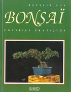 Couverture du livre « Reussir Son Bonsai ; Conseils Pratiques » de Pierre Nessmann aux éditions Saep