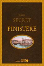 Couverture du livre « Guide secret du Finistère » de Marie Le Goaziou aux éditions Ouest France